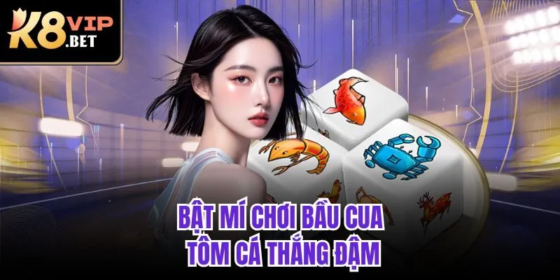 Bật mí chơi Bầu Cua Tôm Cá thắng đậm