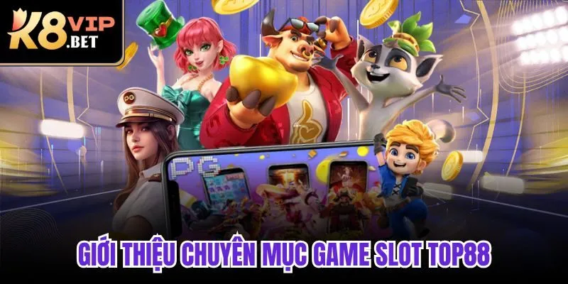 Giới thiệu chuyên mục game slot K8