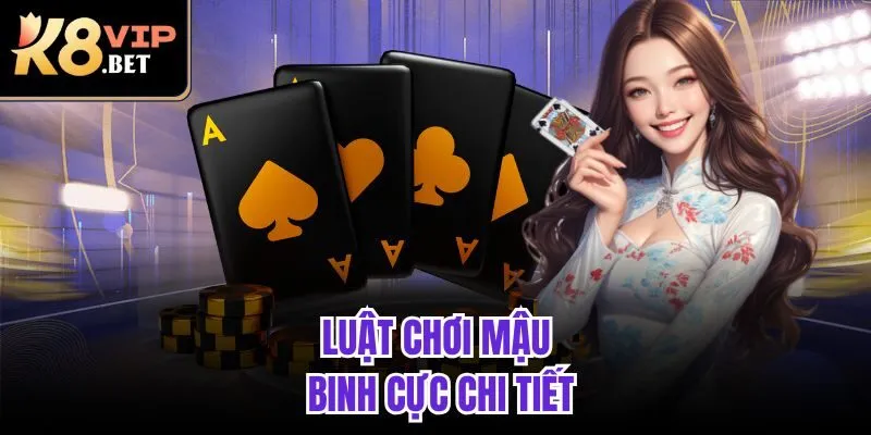 Luật chơi Mậu Binh cực chi tiết